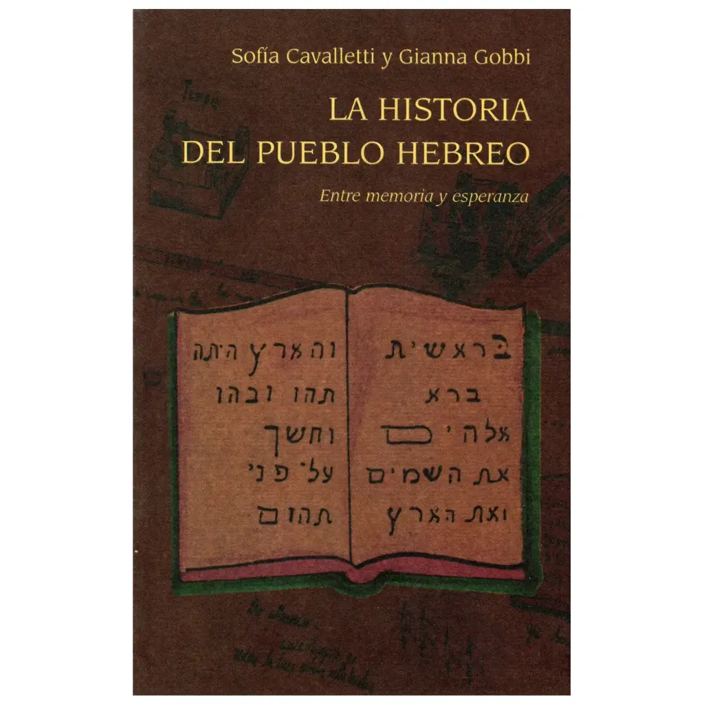 La Historia Del Pueblo Hebreo. Entre memoria y esperanza